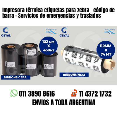Impresora térmica etiquetas para zebra  código de barra - Servicios de emergencias y traslados